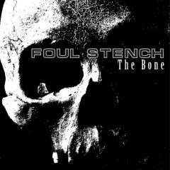 Foul Stench – The Bone
