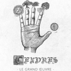 Cendres – Le Grand Oeuvre