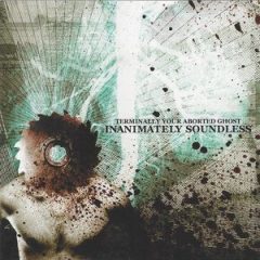 Terminally Your Aborted Ghost – Inanimately Soundless