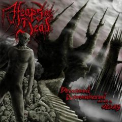 Heaps Of Dead – Deceased Dismembered And Left To Decay