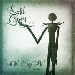 Solid Grey – Pull The Strings Tighter
