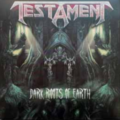 Testament – Dark Roots Of Earth